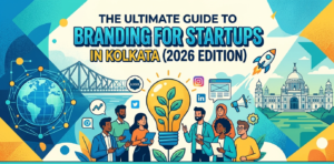 An illustrative banner for "The Ultimate Guide to Branding for Startups in Kolkata (2026 Edition)" featuring the Howrah Bridge, Victoria Memorial, a diverse team of entrepreneurs around a glowing lightbulb idea, and digital marketing icons.